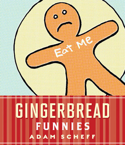 Gingerbread Funnies Adam Scheff