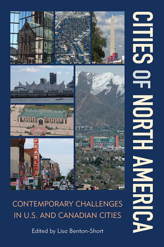 Cities Of North America Contemporary Challenges In Us And Canadian Cities Lisa Bentonshort