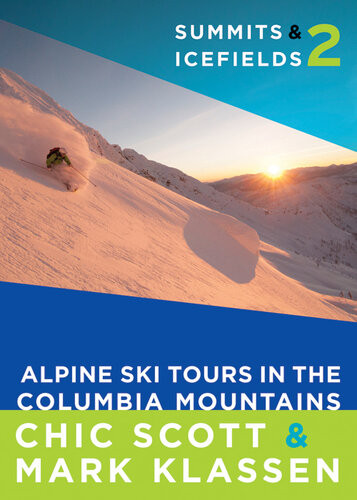 Summits Icefields 2 Alpine Ski Tours In The Columbia Mountains Chic Scott