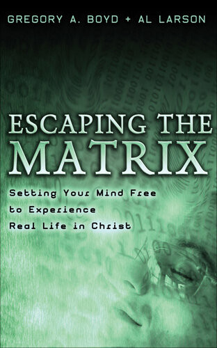 Escaping The Matrix Gregory A Boyd Al Larson