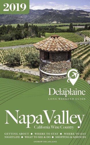 Napa Valley The Delaplaine 2019 Long Weekend Guide Andrew Delaplaine