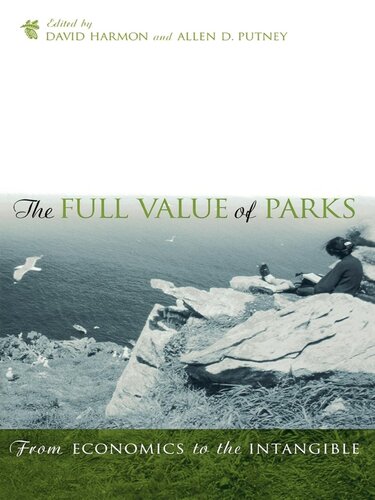 The Full Value Of Parks From Economics To The Intangible David Harmon