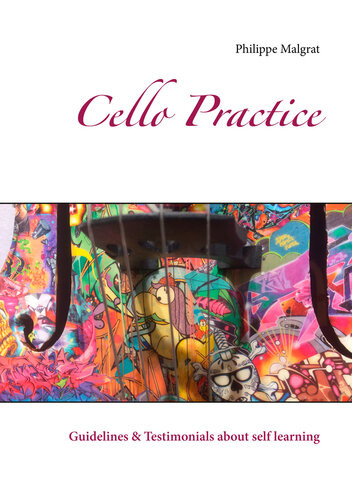 Cello Practice Guidelines Testimonials About Self Learning Philippe Malgrat
