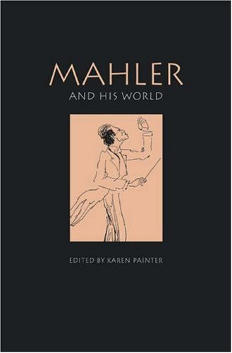 Mahler And His World The Bard Music Festival 49 1st Edition Karen Painter