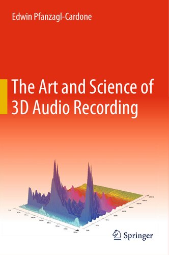 The Art And Science Of 3d Audio Recording Edwin Pfanzaglcardone