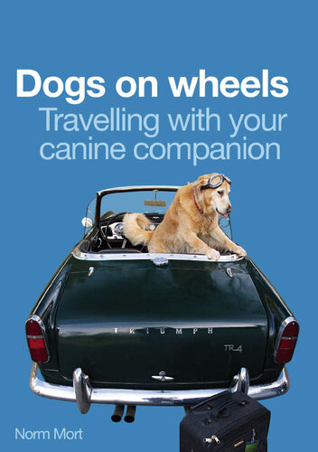 Dogs On Wheels Travelling With Your Canine Companion Norm Mort