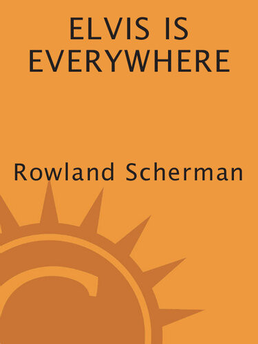 Elvis Is Everywhere Rowland Scherman