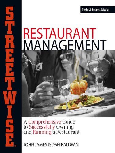 Streetwise Restaurant Management A Comprehensive Guide To Successfully Owning And Running A Restaurant John James Dan Baldwin