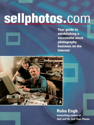Sellphotoscom Your Guide To Establishing A Successful Stock Photography Business On The Intern Et Rohn Engh