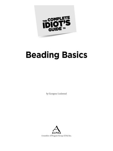 The Complete Idiots Guide To Beading Basics Georgene Lockwood