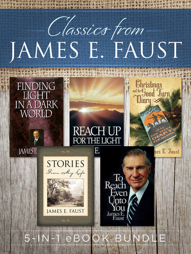 Classics From James E Faust 5in1 Ebook Bundle James E Faust
