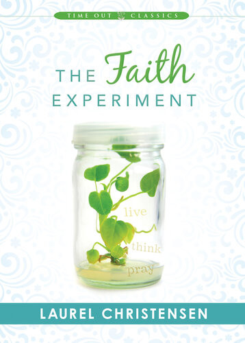The Faith Experiment Laurel Christensen