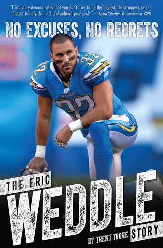 No Excuses No Regrets The Eric Weddle Story Trent Toone