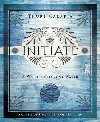 Initiate A Witchs Circle Of Water Thuri Calafia