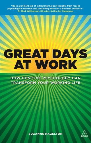 Great Days At Work How Positive Psychology Can Transform Your Working Life Suzanne Hazelton