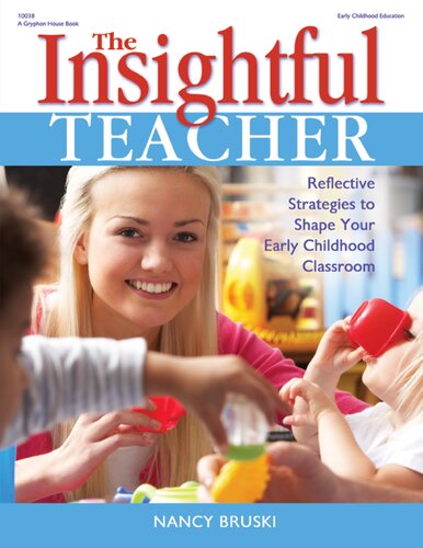 The Insightful Teacher Reflective Strategies To Shape Your Early Childhood Classroom Nancy Bruski