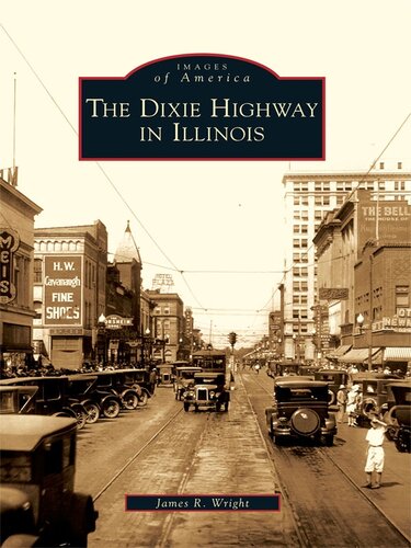 The Dixie Highway In Illinois James R Wright