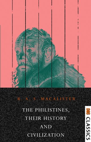 The Philistines Their History And Civilization 1st Edition R A S Macalister