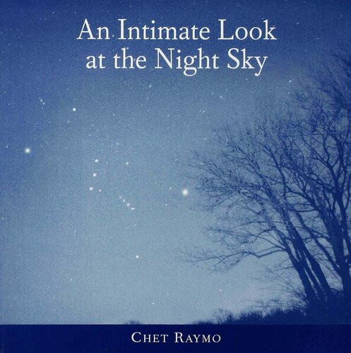An Intimate Look At The Night Sky Chet Raymo