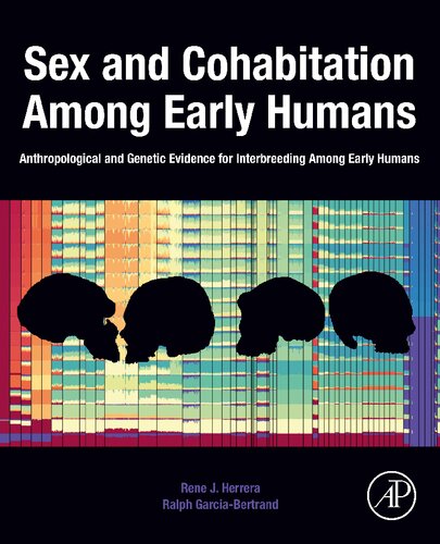 Sex And Cohabitation Among Early Humans Anthropological And Genetic Evidence For Interbreeding Among Early Humans Rene J Herrera