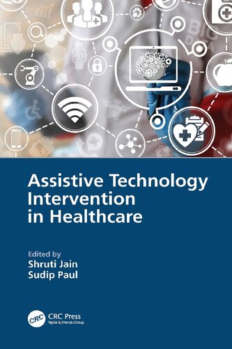 Assistive Technology Intervention In Healthcare Shruti Jain Sudip Paul