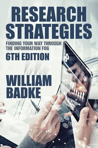Research Strategies Finding Your Way Through The Information Fog 6th Edition William Badke