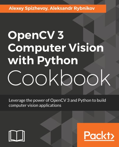 Opencv 3 Computer Vision With Python Cookbook Aleksei Spizhevoi