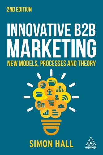 Innovative B2b Marketing New Models Processes And Theory 2nd Edition Simon Hall
