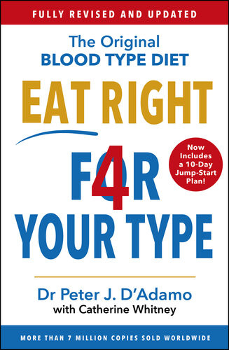 Eat Right 4 Your Type Fully Revised With 10day Jumpstart Plan Peter Dadamo