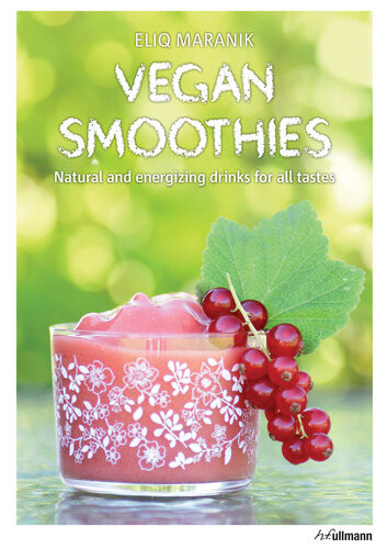 Vegan Smoothies Natural And Energizing Drinks For All Tastes Eliq Maranik