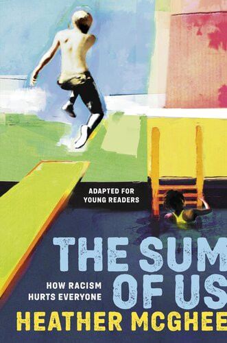 The Sum Of Us Adapted For Young Readers How Racism Hurts Everyone Heather Mcghee