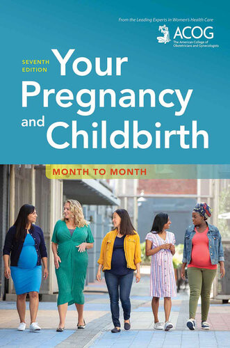 Your Pregnancy And Childbirth Month To Month 7th Edition American College Of Obstetricians And Gynecologists