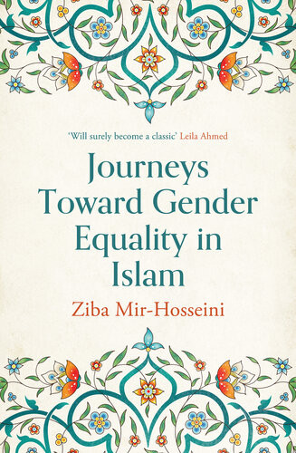 Journeys Toward Gender Equality In Islam Ziba Mirhosseini