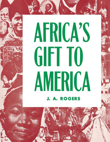 Africas Gift To America J A Rogers