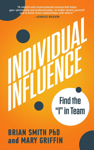 Individual Influence Find The I In Team Brian Smith Mary Griffin