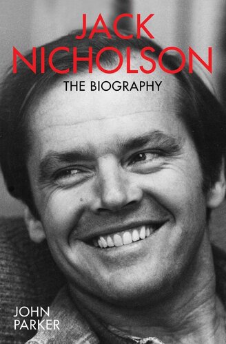 Jack Nicholsonthe Biography John Parker