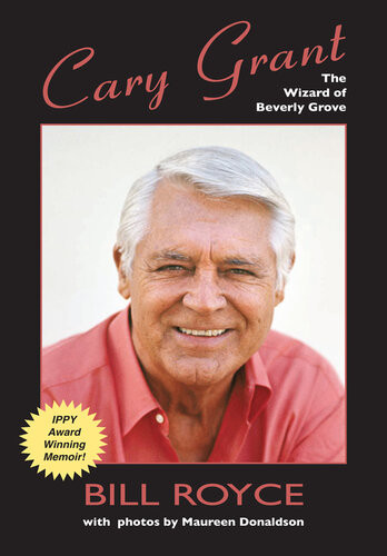 Cary Grant The Wizard Of Beverly Grove Bill Royce