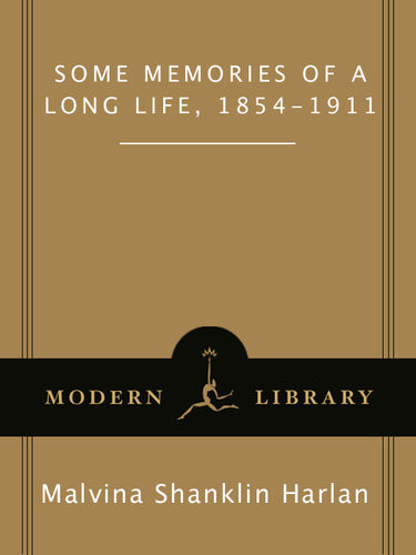 Some Memories Of A Long Life 18541911 Malvina Shanklin Harlan