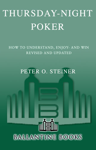 Thursdaynight Poker How To Understand Enjoyand Win Peter O Steiner