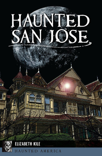 Haunted San Jose Elizabeth Kile