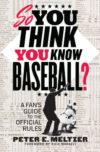 So You Think You Know Baseball A Fans Guide To The Official Rules Peter E Meltzer