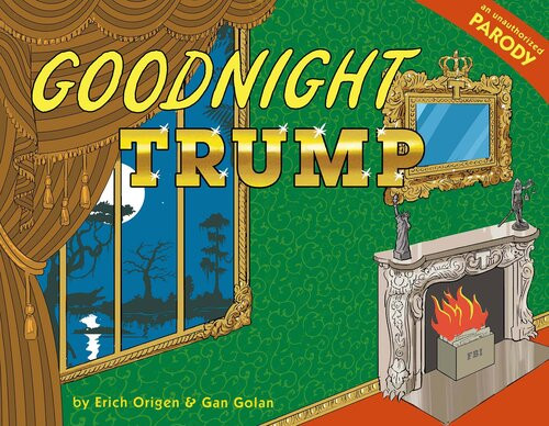 Goodnight Trump A Parody Erich Origen Gan Golan
