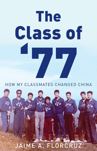 The Class Of 77 How My Classmates Changed China Jaime Florcruz