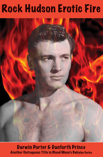 Rock Hudson Erotic Fire 1st Edition Darwin Porter Danforth Prince