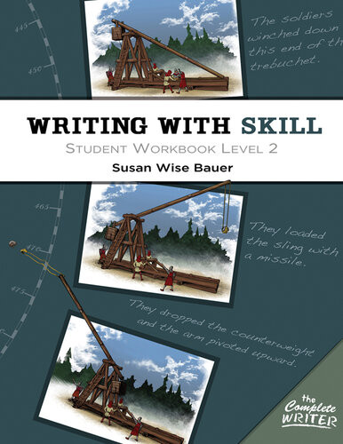 Writing With Skill Level 2 Student Workbook The Complete Writer Susan Wise Bauer
