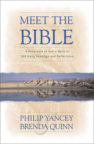 Meet The Bible A Panorama Of Gods Word In 366 Daily Readings And Reflections Philip Yancey Brenda Quinn