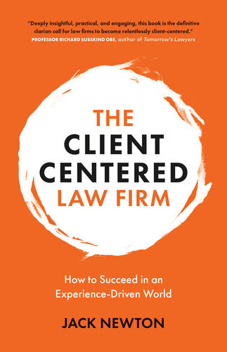 The Clientcentered Law Firm Jack Newton