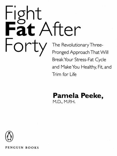 Fight Fat After Forty The Revoloutionary Threepronged Approach Pamela Peeke