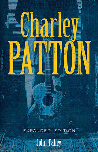 Charley Patton Expanded John Fahey