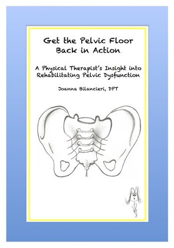 Get The Pelvic Floor Back In Action A Physical Therapists Insight Into Rehabilitating Pelvic Dysfunction Joanna Bilancieri